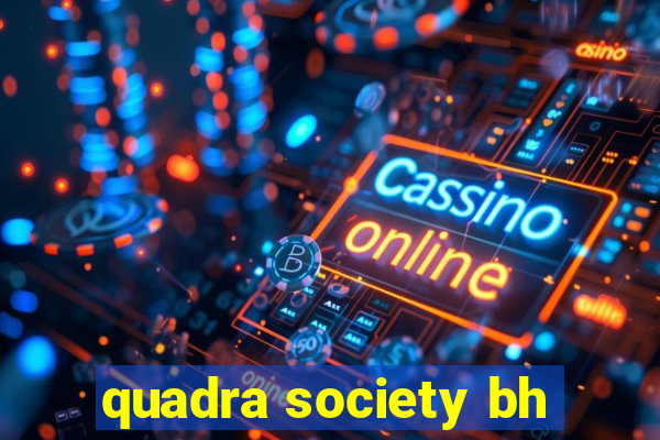 quadra society bh